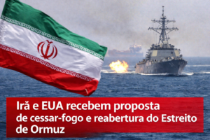 Irã e EUA recebem proposta de cessar-fogo com reabertura do Estreito de Ormuz