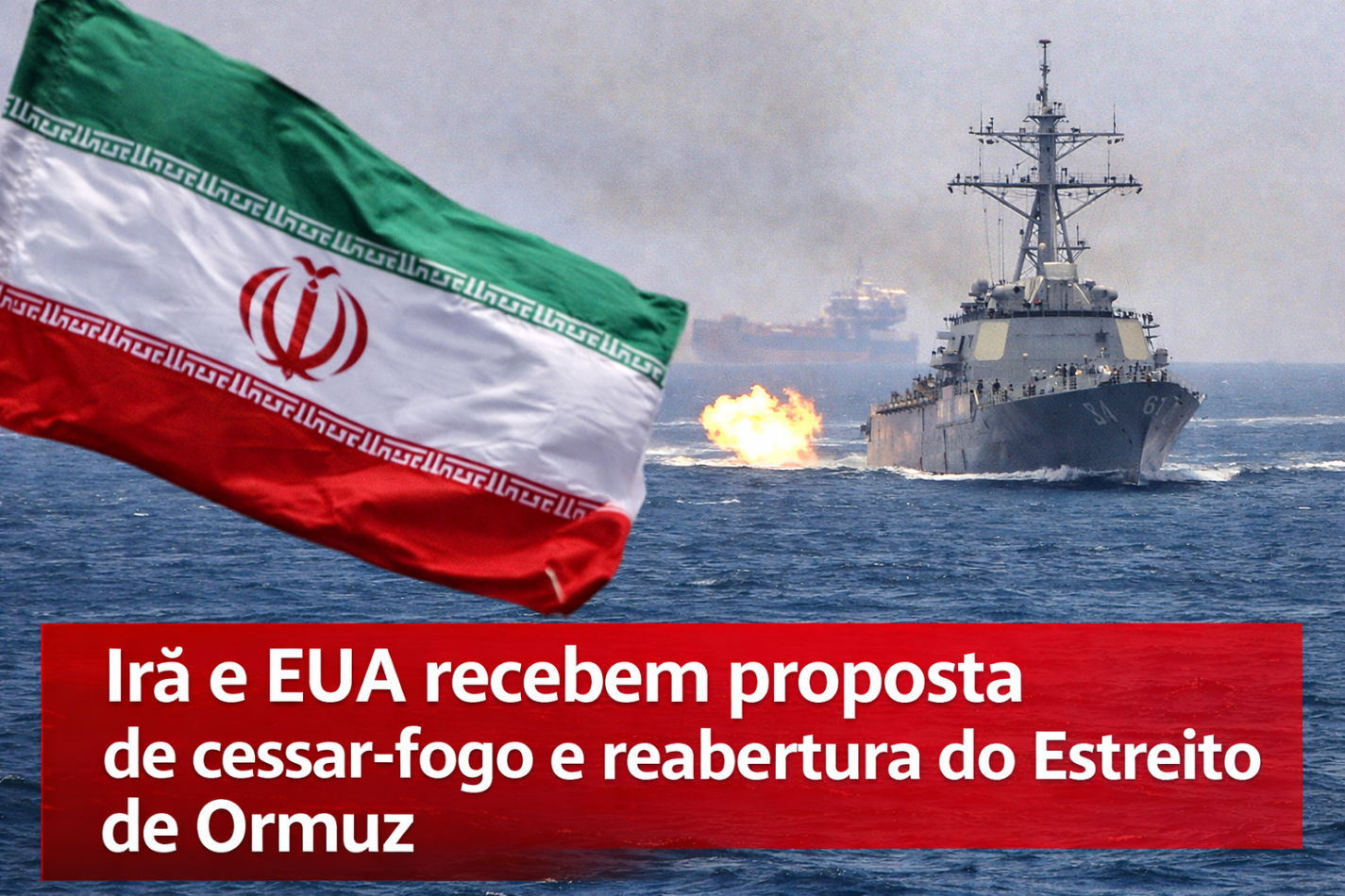 Irã e EUA recebem proposta de cessar-fogo com reabertura do Estreito de Ormuz
